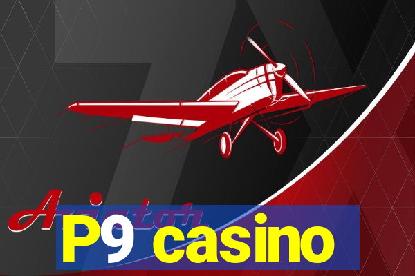 P9 casino